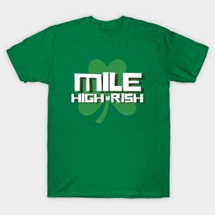 MILE HIGH-RISH T-Shirt